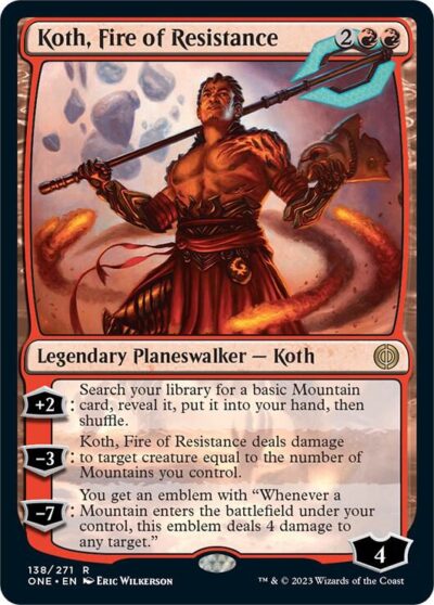 Koth, Fire of Resistance - Phyrexia All Will Be One (ONE) Koth, Fire of Resistance - Phyrexia: All Will Be One (ONE)